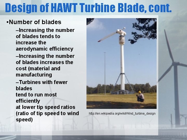 Design of HAWT Turbine Blade, cont. • Number of blades –Increasing the number of