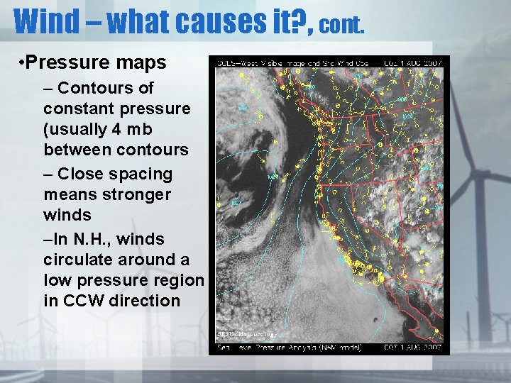 Wind – what causes it? , cont. • Pressure maps – Contours of constant