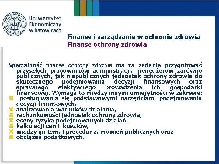 Finanse i zarządzanie w ochronie zdrowia Finanse ochrony zdrowia Specjalność finanse ochrony zdrowia ma