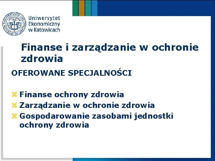 Finanse i zarządzanie w ochronie zdrowia OFEROWANE SPECJALNOŚCI z Finanse ochrony zdrowia z Zarządzanie