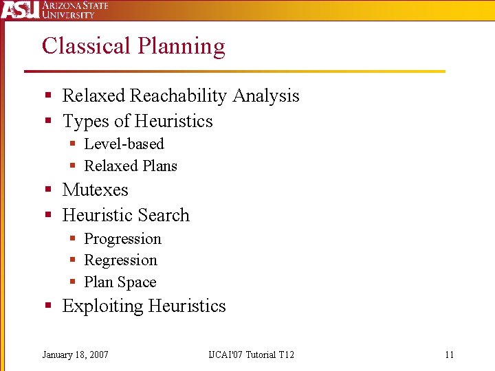 Classical Planning § Relaxed Reachability Analysis § Types of Heuristics § Level-based § Relaxed