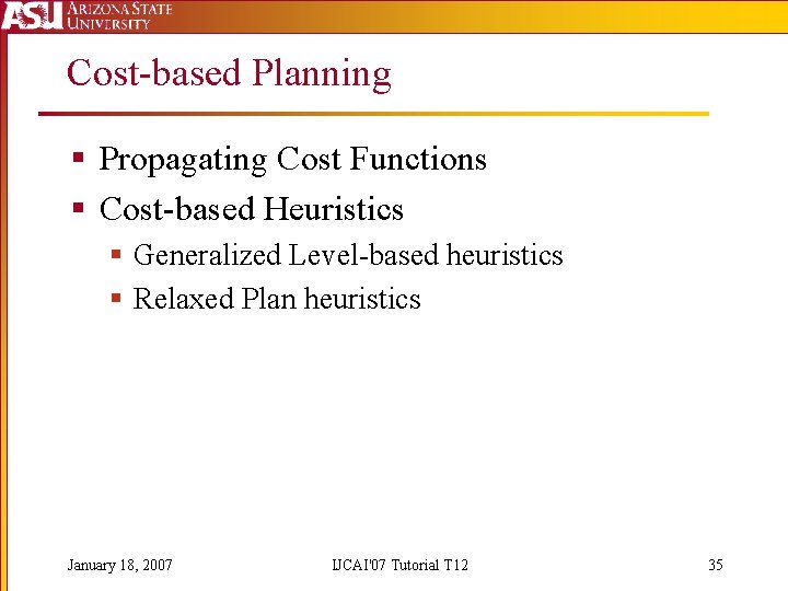 Cost-based Planning § Propagating Cost Functions § Cost-based Heuristics § Generalized Level-based heuristics §
