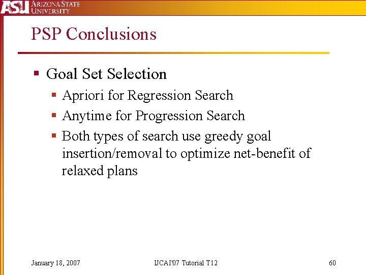 PSP Conclusions § Goal Set Selection § Apriori for Regression Search § Anytime for