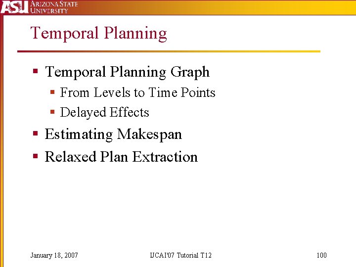 Temporal Planning § Temporal Planning Graph § From Levels to Time Points § Delayed
