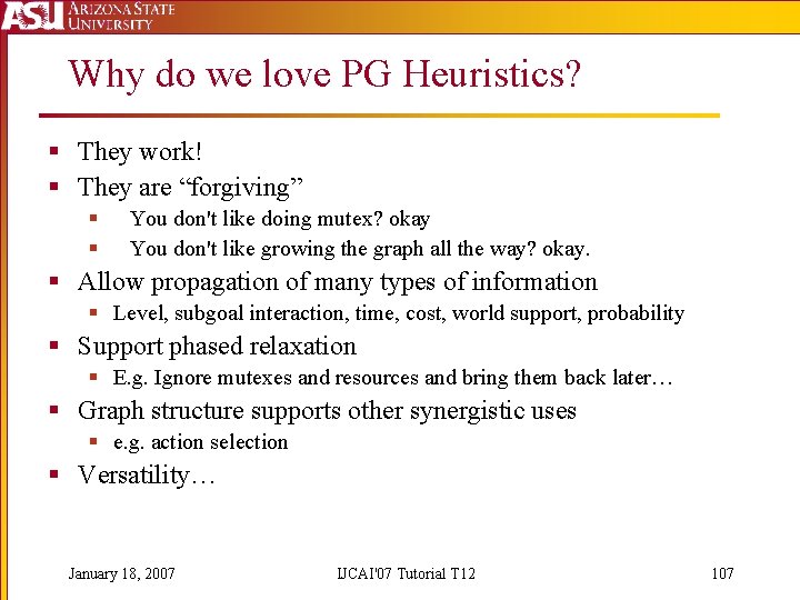 Why do we love PG Heuristics? § They work! § They are “forgiving” §