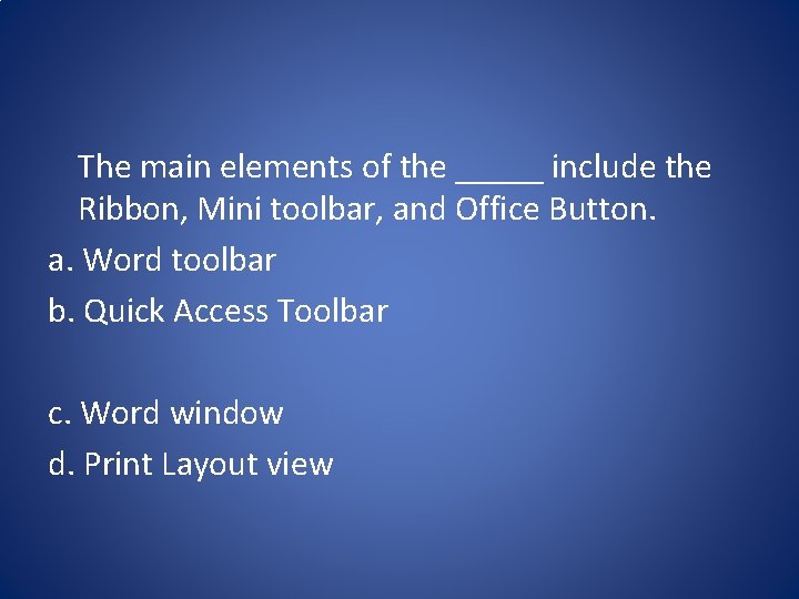 The main elements of the _____ include the Ribbon, Mini toolbar, and Office Button.