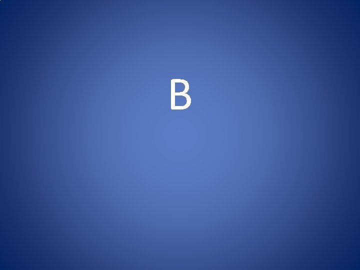B 