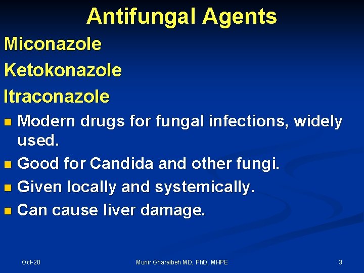 Antifungal Agents Miconazole Ketokonazole Itraconazole Modern drugs for fungal infections, widely used. n Good
