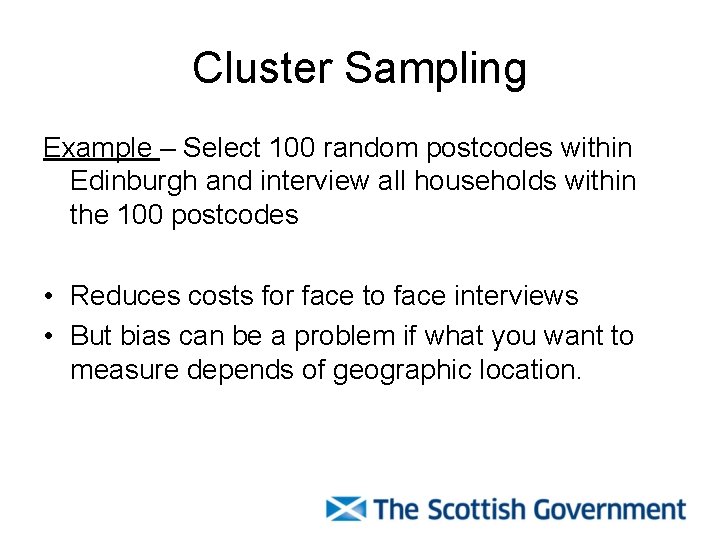 Cluster Sampling Example – Select 100 random postcodes within Edinburgh and interview all households