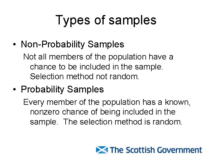 Types of samples • Non-Probability Samples Not all members of the population have a
