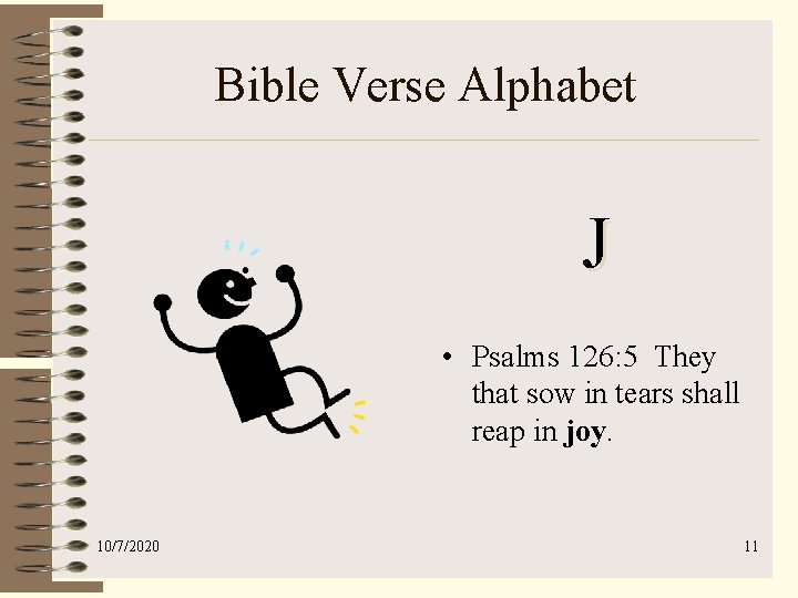 Bible Verse Alphabet J • Psalms 126: 5 They that sow in tears shall