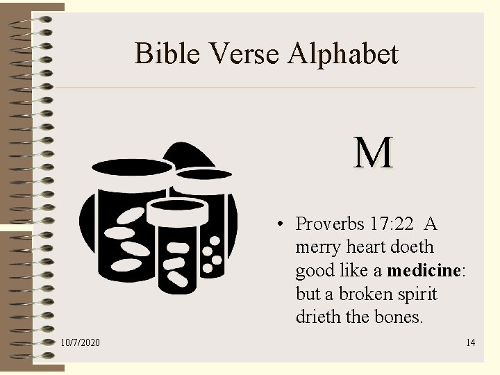 Bible Verse Alphabet M • Proverbs 17: 22 A merry heart doeth good like