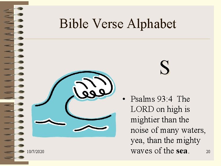 Bible Verse Alphabet S 10/7/2020 • Psalms 93: 4 The LORD on high is