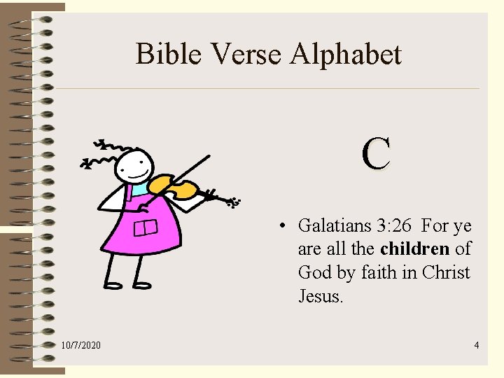 Bible Verse Alphabet C • Galatians 3: 26 For ye are all the children