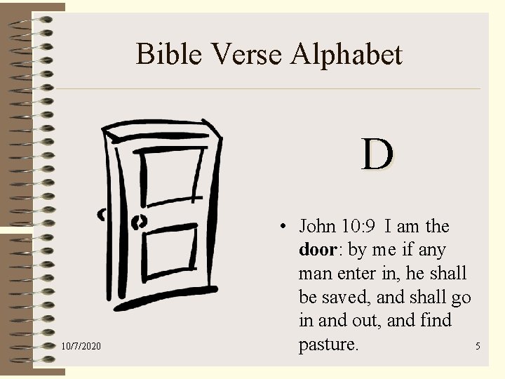 Bible Verse Alphabet D 10/7/2020 • John 10: 9 I am the door: by