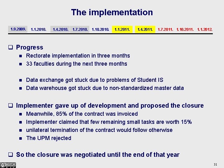 The implementation 1. 9. 2009. 1. 1. 2010. 1. 4. 2010. 1. 7. 2010.