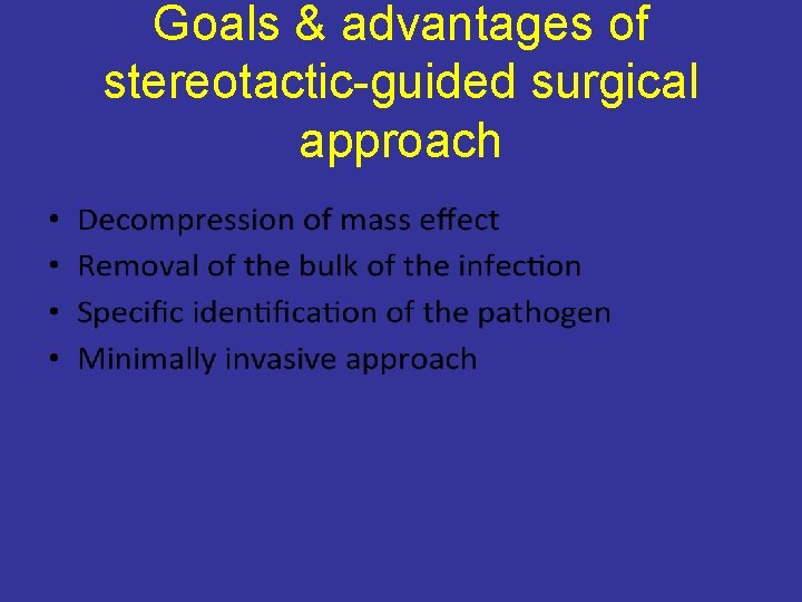 Goals & advantages of stereotactic-guided surgical approach 