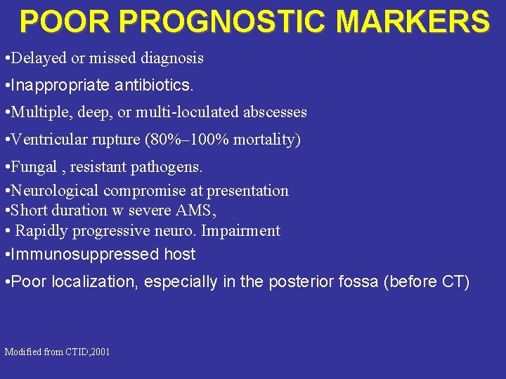 POOR PROGNOSTIC MARKERS • Delayed or missed diagnosis • Inappropriate antibiotics. • Multiple, deep,