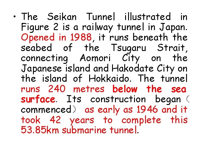  • The Seikan Tunnel illustrated in Figure 2 is a railway tunnel in