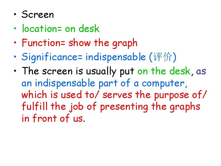  • • • Screen location= on desk Function= show the graph Significance= indispensable