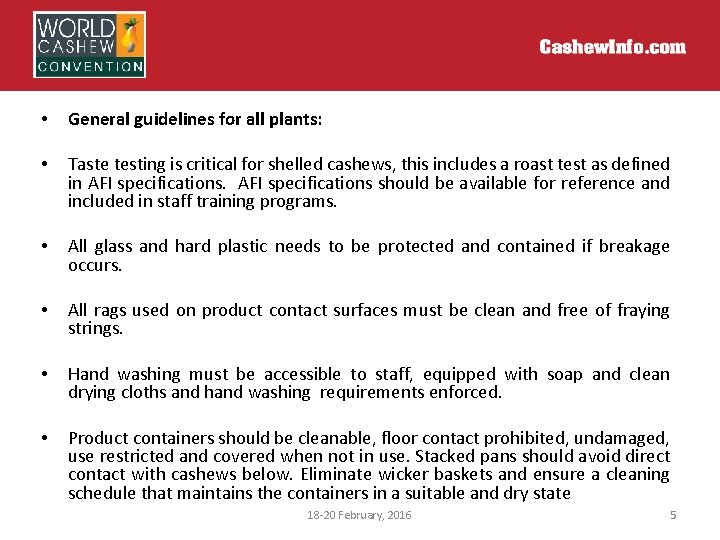  • General guidelines for all plants: • Taste testing is critical for shelled