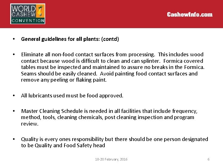  • General guidelines for all plants: (contd) • Eliminate all non-food contact surfaces