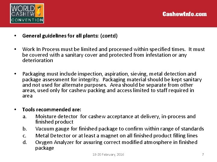  • General guidelines for all plants: (contd) • Work In Process must be