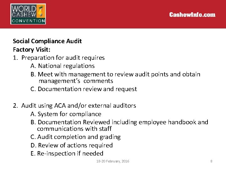 Social Compliance Audit Factory Visit: 1. Preparation for audit requires A. National regulations B.