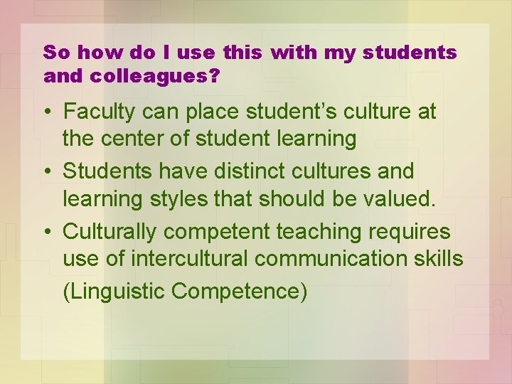 So how do I use this with my students and colleagues? • Faculty can