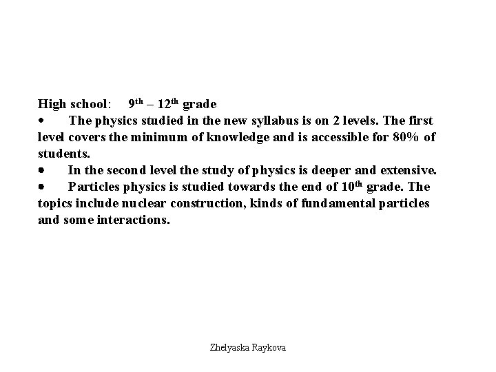 High school: 9 th – 12 th grade · The physics studied in the