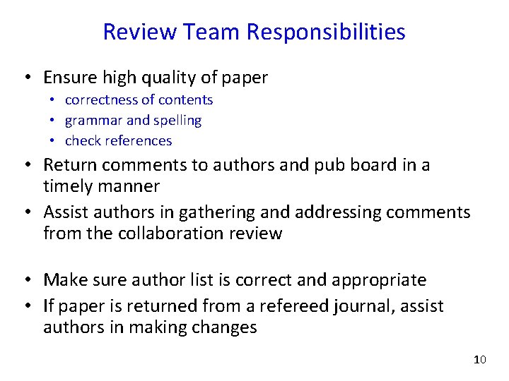 Review Team Responsibilities • Ensure high quality of paper • correctness of contents •