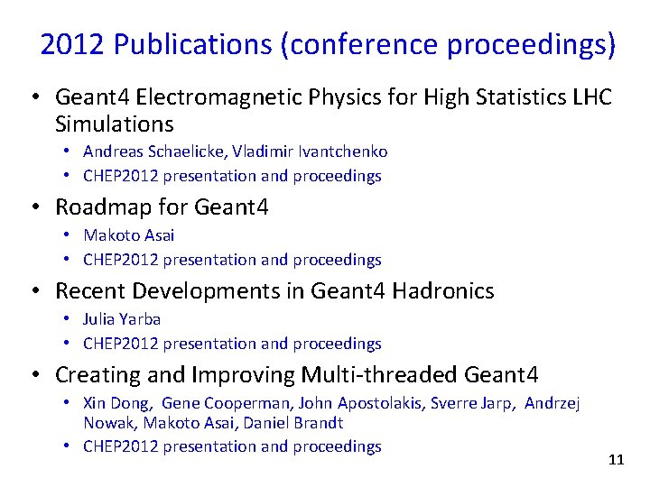 2012 Publications (conference proceedings) • Geant 4 Electromagnetic Physics for High Statistics LHC Simulations