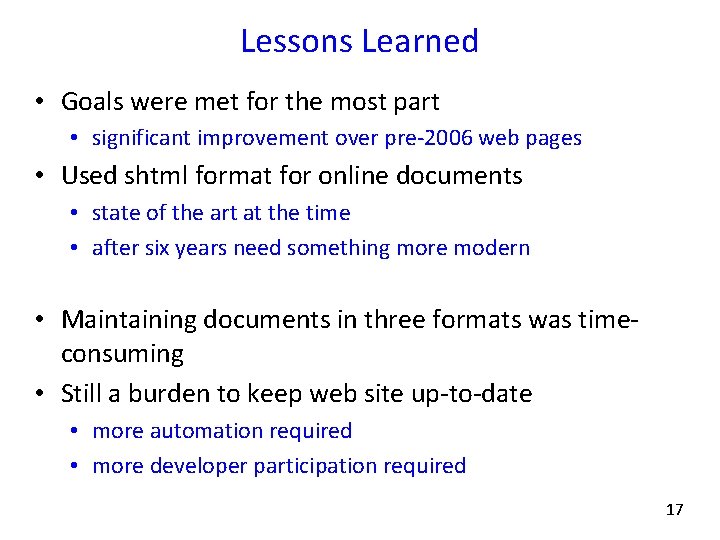 Lessons Learned • Goals were met for the most part • significant improvement over