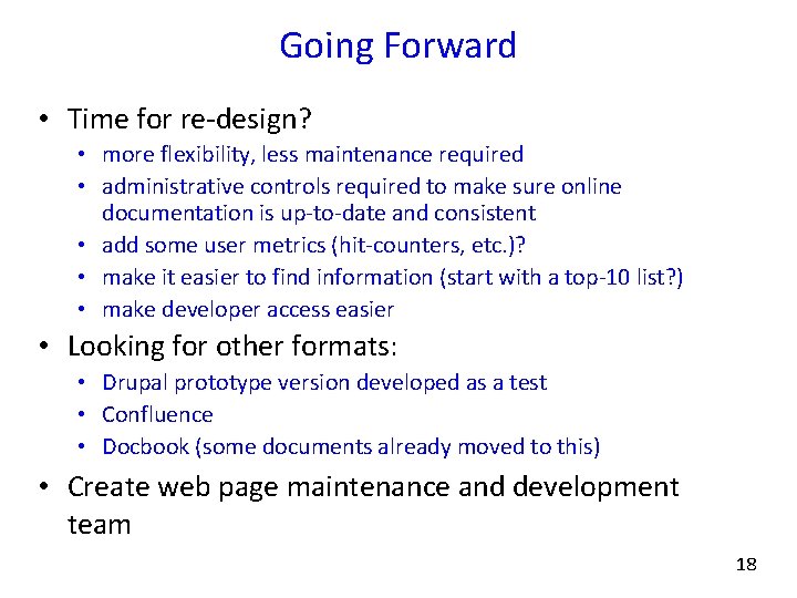 Going Forward • Time for re-design? • more flexibility, less maintenance required • administrative