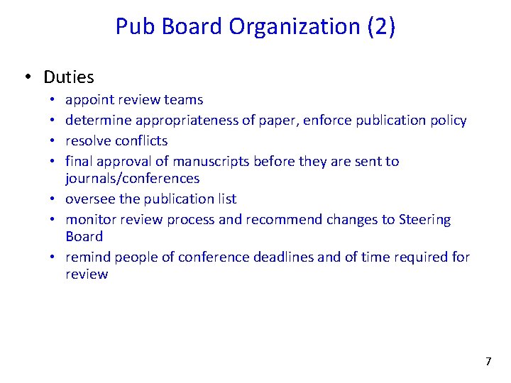 Pub Board Organization (2) • Duties appoint review teams determine appropriateness of paper, enforce