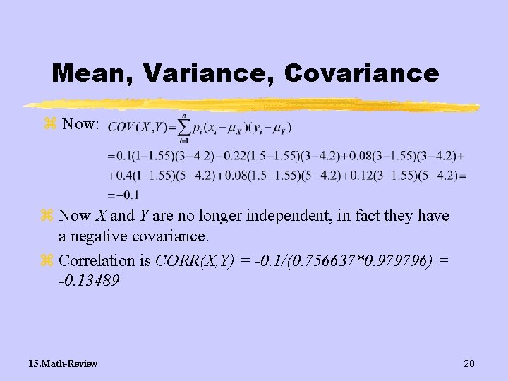 Mean, Variance, Covariance z Now: z Now X and Y are no longer independent,