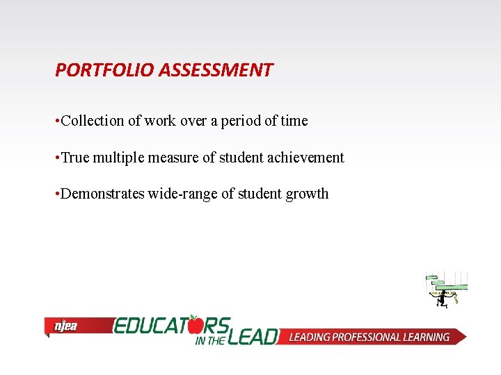 PORTFOLIO ASSESSMENT • Collection of work over a period of time • True multiple