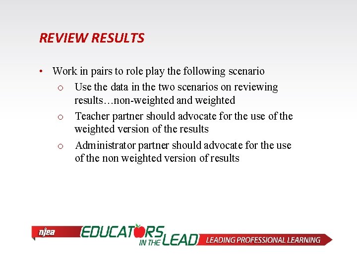 REVIEW RESULTS • Work in pairs to role play the following scenario o Use