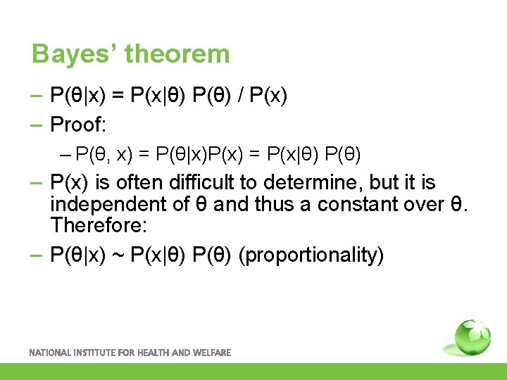 Bayes’ theorem – P(θ|x) = P(x|θ) P(θ) / P(x) – Proof: – P(θ, x)