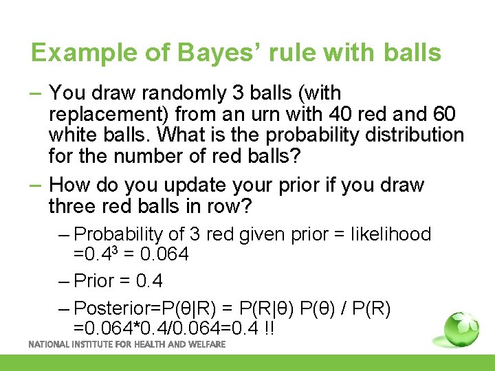 Example of Bayes’ rule with balls – You draw randomly 3 balls (with replacement)