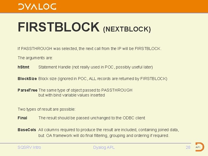 FIRSTBLOCK (NEXTBLOCK) If PASSTHROUGH was selected, the next call from the IP will be