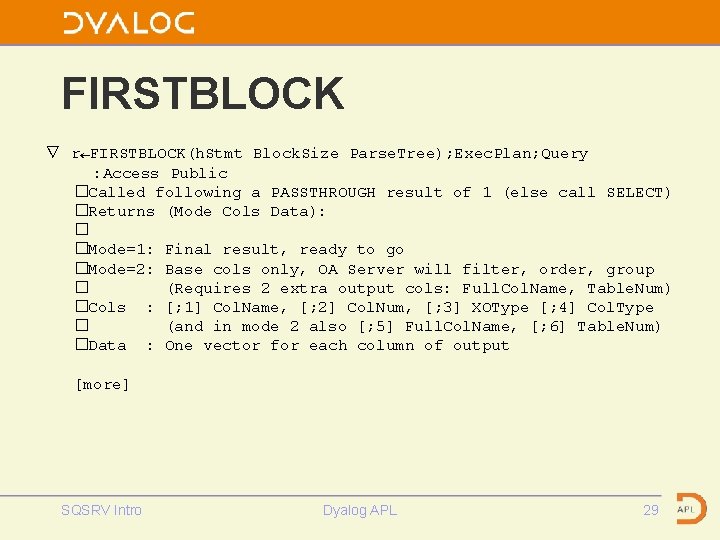 FIRSTBLOCK ∇ r←FIRSTBLOCK(h. Stmt Block. Size Parse. Tree); Exec. Plan; Query : Access Public