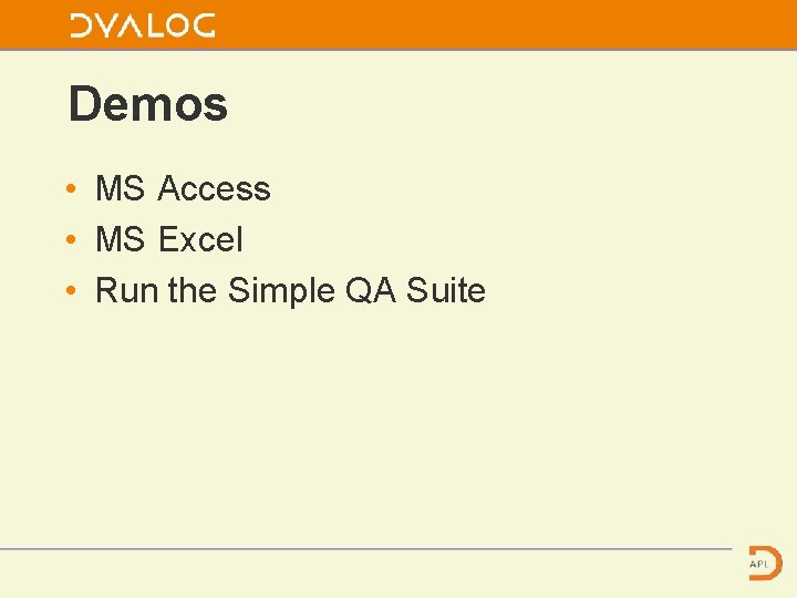 Demos • MS Access • MS Excel • Run the Simple QA Suite 