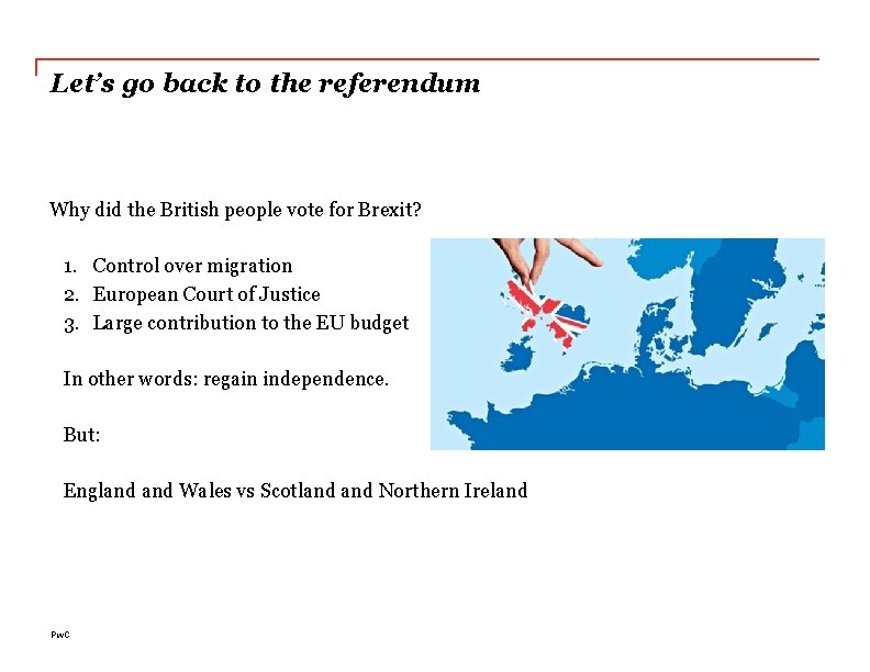 Let’s go back to the referendum Why did the British people vote for Brexit?