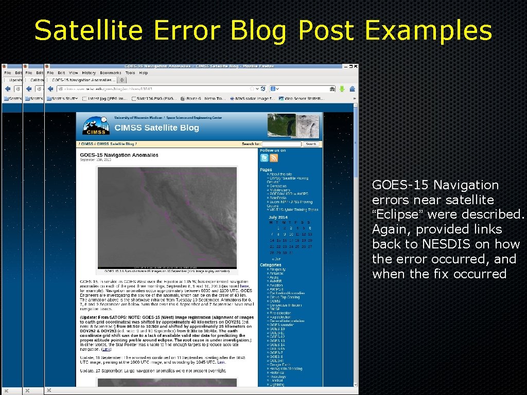 Satellite Error Blog Post Examples GOES-15 Navigation errors near satellite “Eclipse” were described. Again,