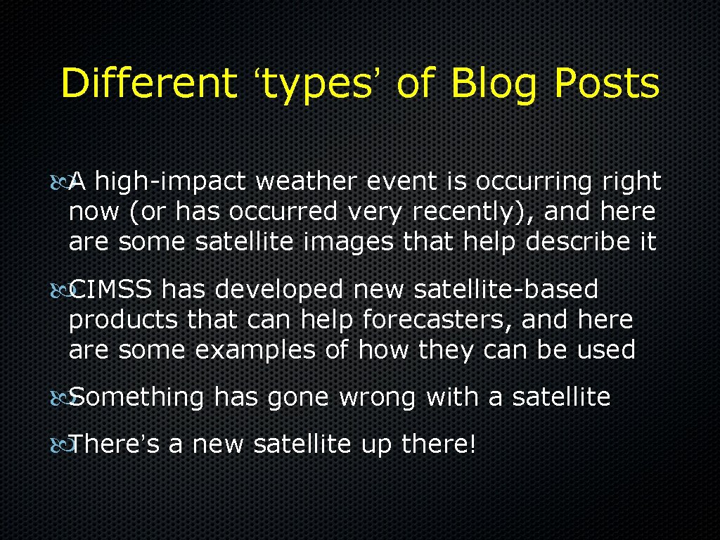 Different ‘types’ of Blog Posts A high-impact weather event is occurring right now (or