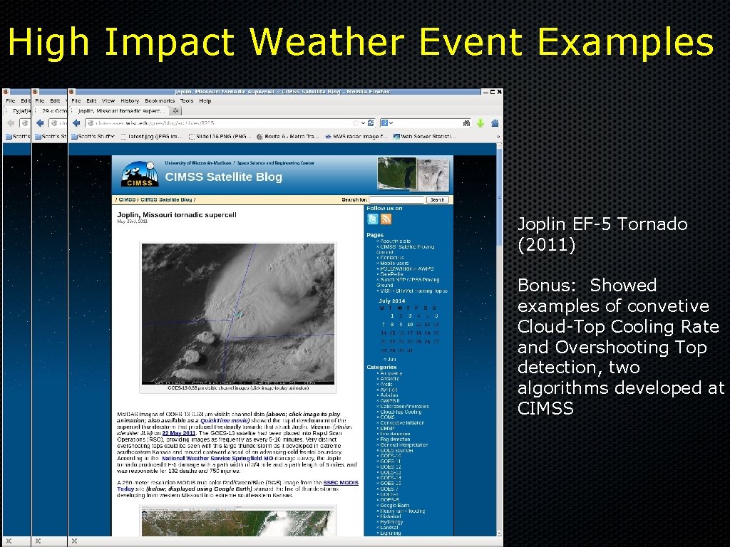High Impact Weather Event Examples Joplin EF-5 Tornado (2011) Bonus: Showed examples of convetive