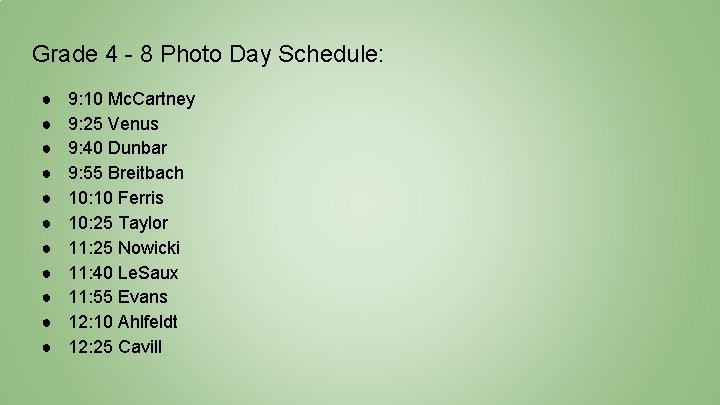 Grade 4 - 8 Photo Day Schedule: ● ● ● 9: 10 Mc. Cartney