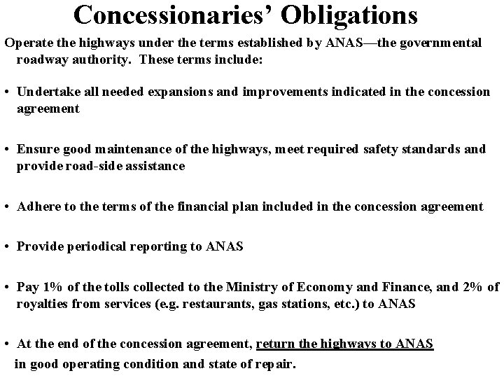Concessionaries’ Obligations Operate the highways under the terms established by ANAS—the governmental roadway authority.