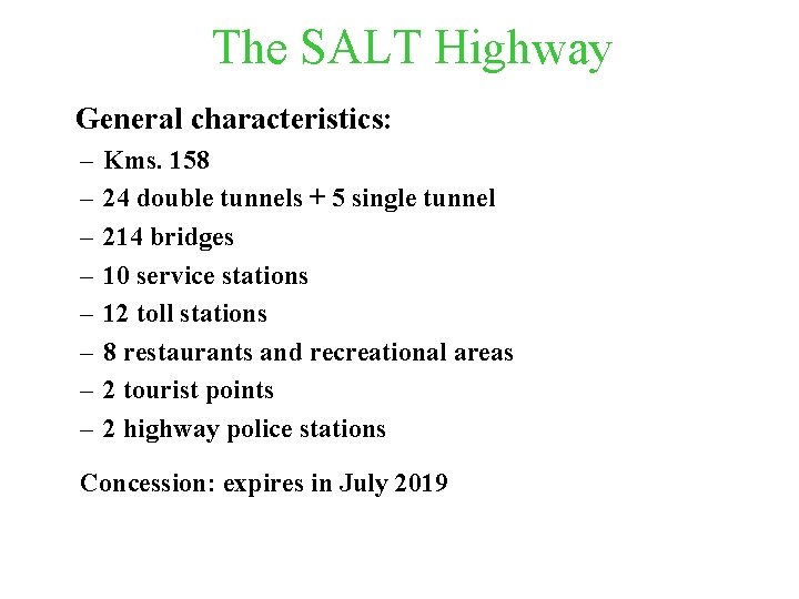 The SALT Highway General characteristics: – – – – Kms. 158 24 double tunnels